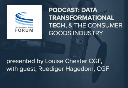 CGF Podcast: Transformational Tech, Data & the Consumer Goods Industry