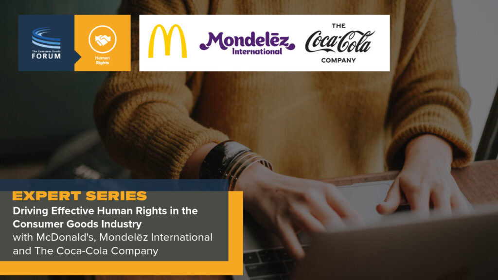Expert Series: Driving Effective Human Rights Due Diligence in the Consumer Goods Industry